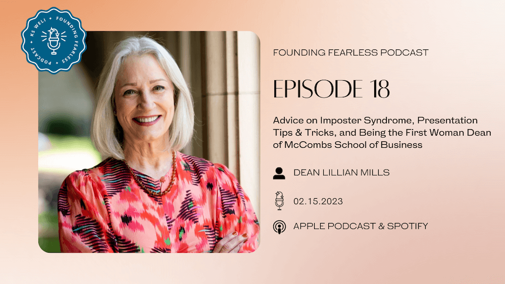 S1:E18 Dean Lillian Mills: Advice on Imposter Syndrome, Presentation Tips & Tricks, and Being the First Woman Dean of McCombs School of Business: