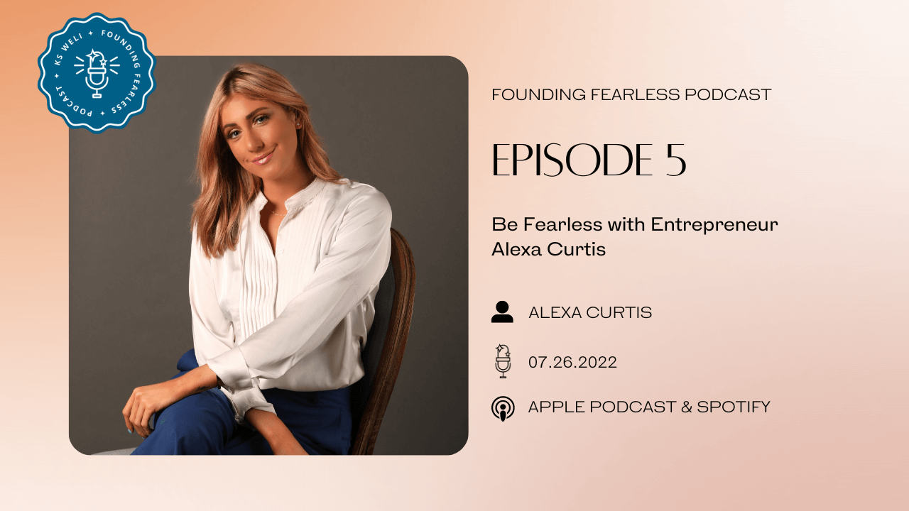 S1:E5 Be Fearless with Entrepreneur Alexa Curtis