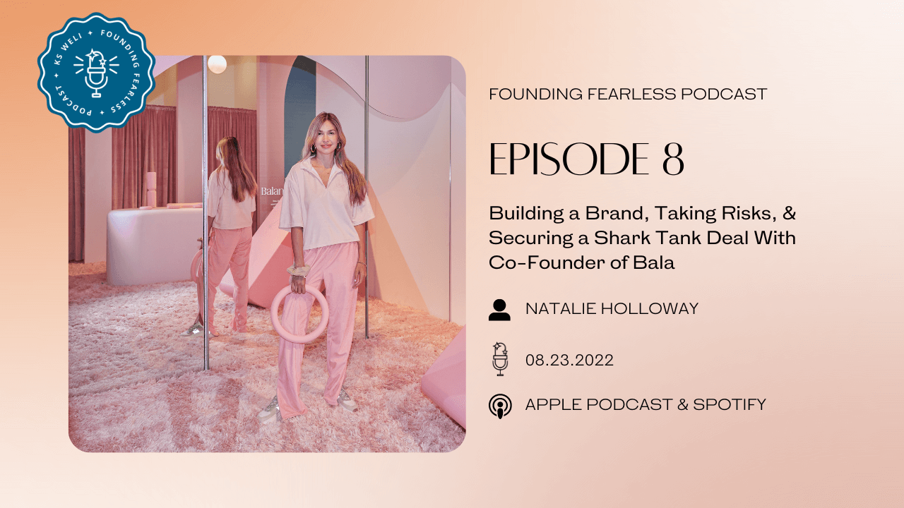 S1:E8 Natalie Holloway: Building a Brand, Taking Risks, & Securing a Shark Tank Deal With Co-Founder of Bala