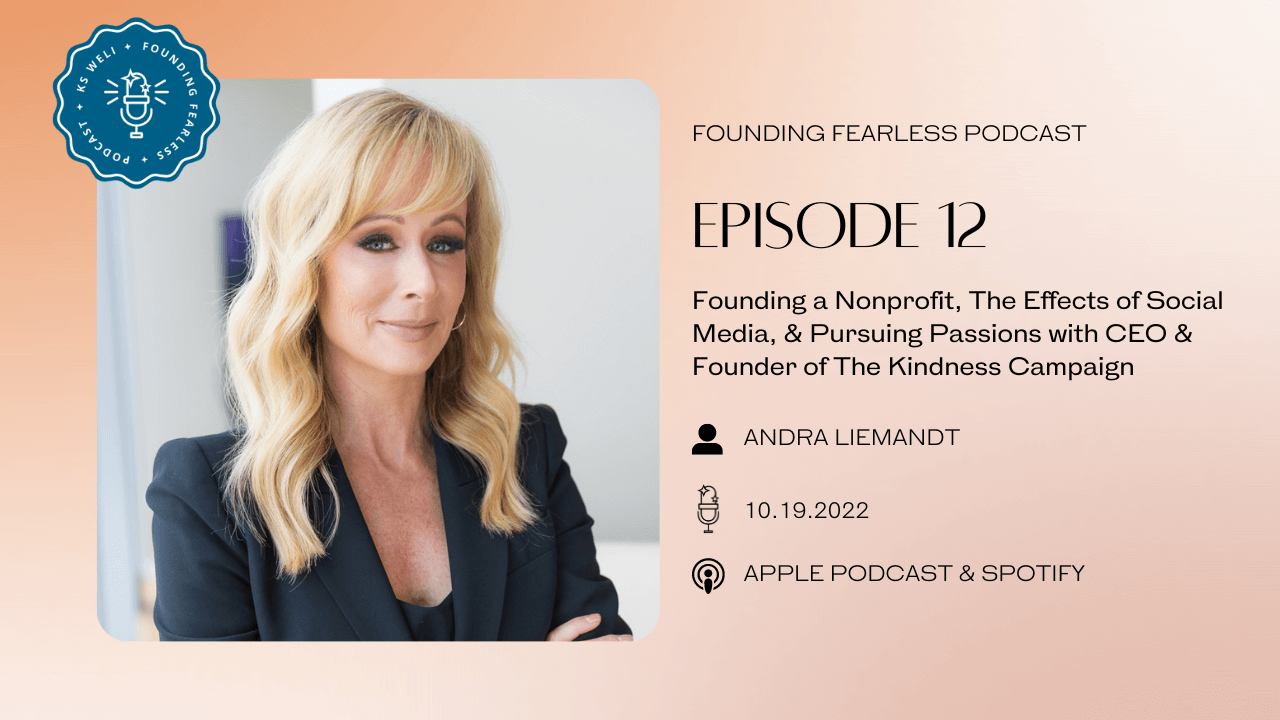 S1:E12 Andra Liemandt: Founding a Nonprofit, The Effects of Social Media, & Pursuing Passions with CEO & Founder of The Kindness Campaign