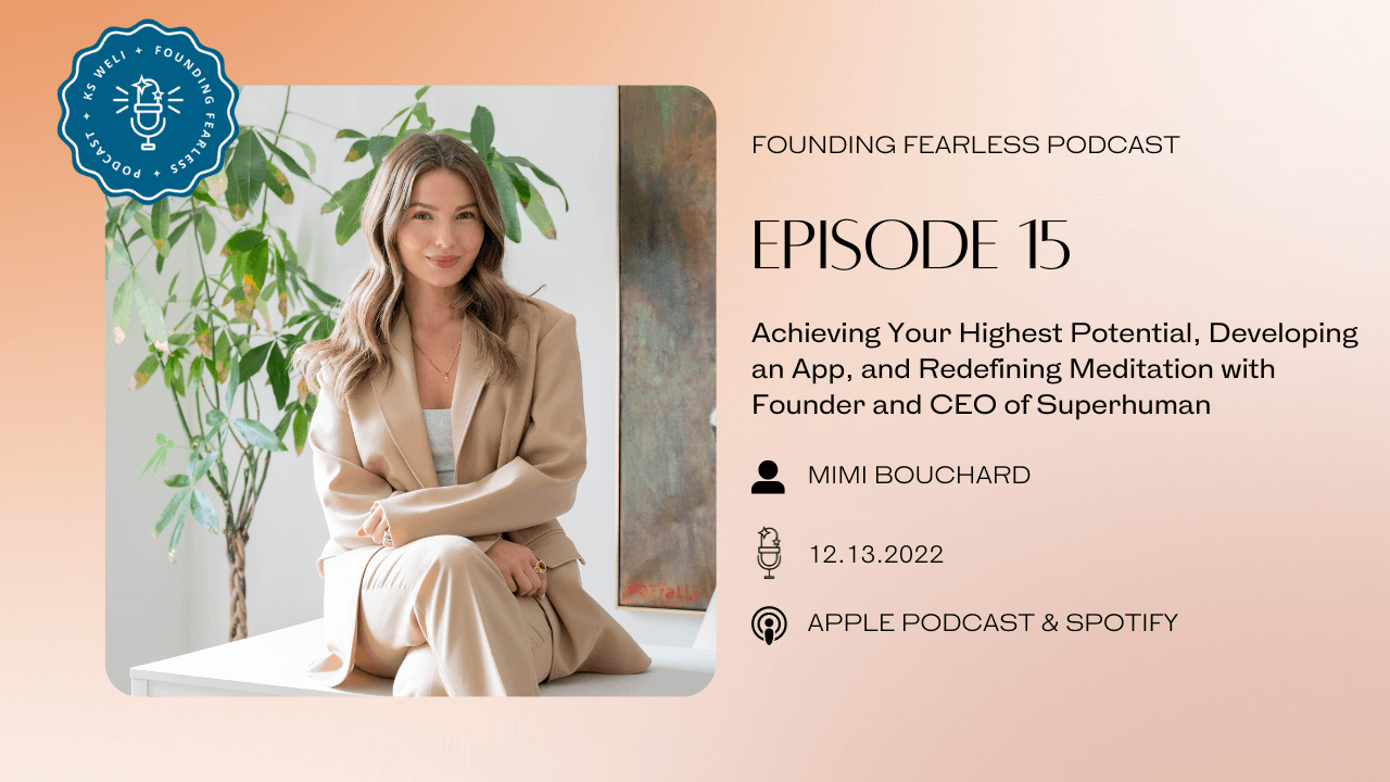 S1:E15 Mimi Bouchard: Achieving Your Highest Potential, Developing an App, and Redefining Meditation with Founder and CEO of Superhuman
