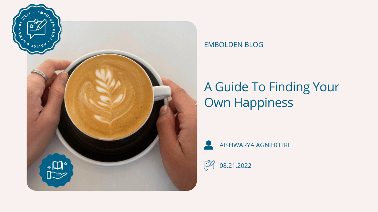 A Guide To Finding Your Own Happiness