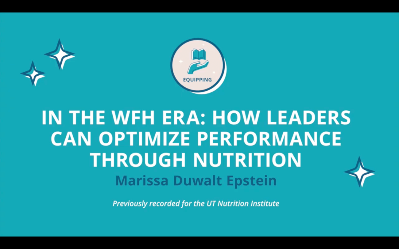 In the WFH Era: How Leaders Can Optimize Performance Through Nutrition