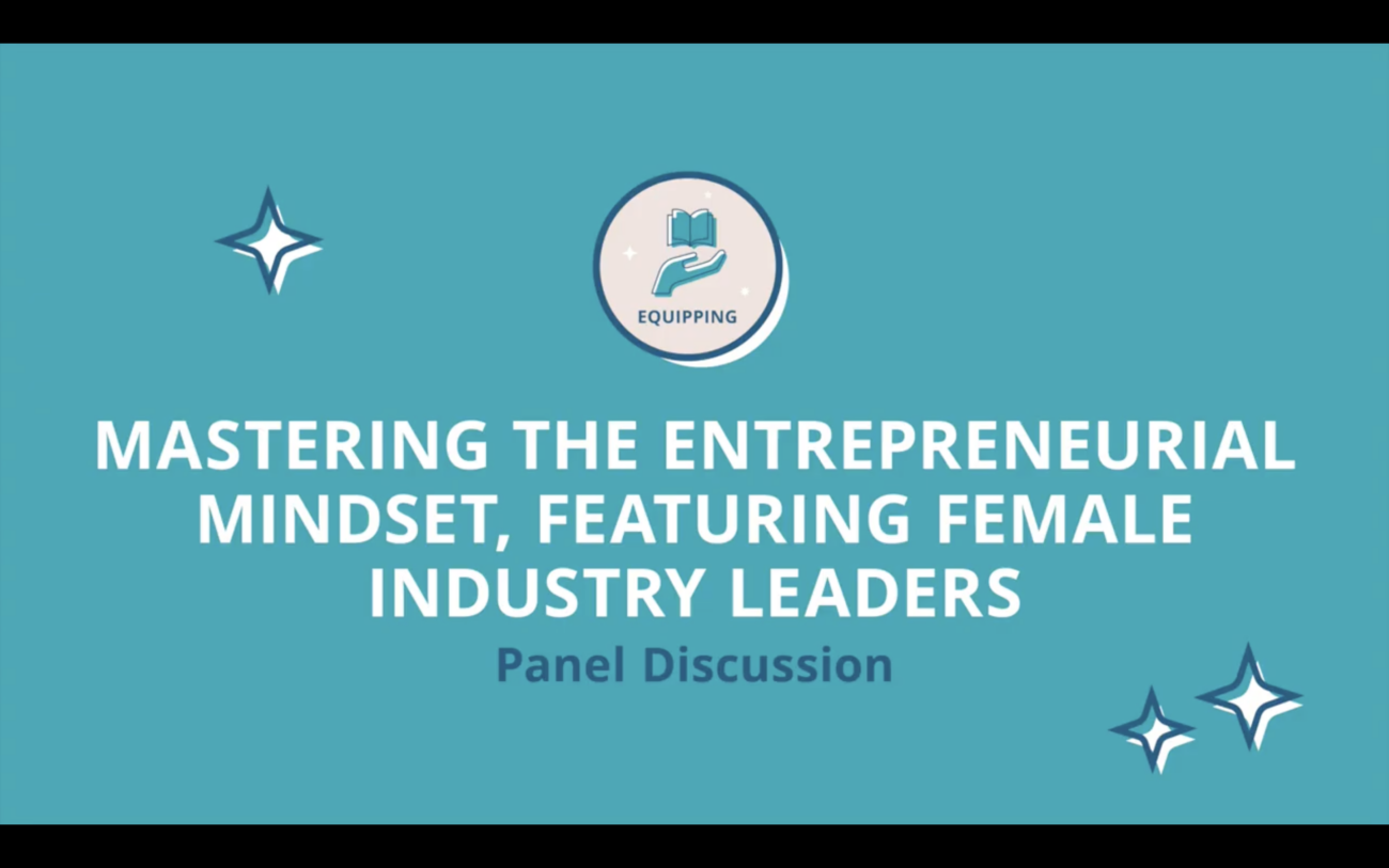 Mastering the Entrepreneurial Mindset, Featuring Female Industry Leaders